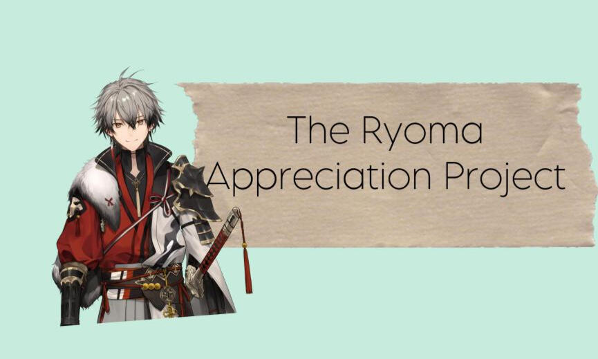 [VIDEO] The Ryoma Appreciation Project A few months ago, Rachel made a Padlet where Ronins write our appreciation to our dearest ronin.